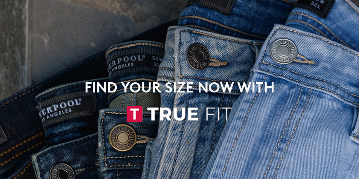 jeans size guide True Fit Liverpool Los Angeles