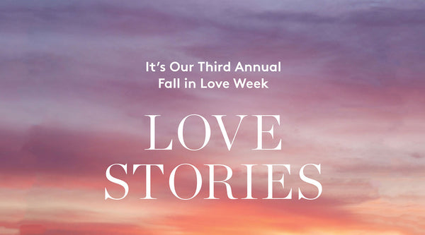 FALL IN LOVE WEEK: LOVE STORIES